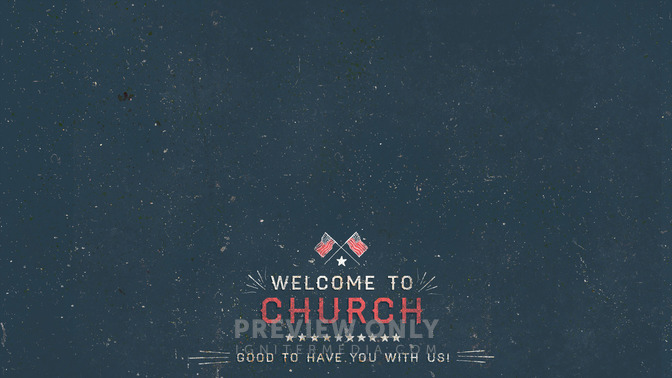 Patriotic_Grunge_-_Welcome_To_Church_16x9-CONTENT-1#preset=tg_alt1.jpg