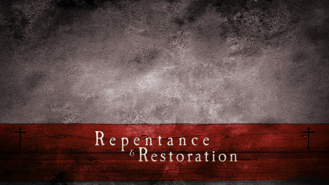 Repentance__Restoration_16x9-CONTENT-2#preset=tg_alt2.jpg