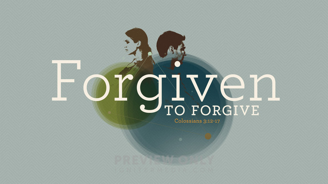 forgiven to forgive