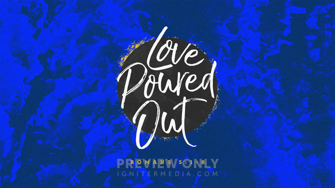 love poured out