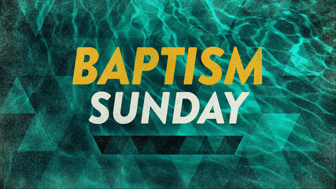 Baptism_Sunday_16x9-TITLE-2#preset=tg_title2.jpg