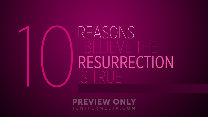 10_Reasons_I_Believe_the_Resurrection_is_True_16x9-TITLE-2#preset=tg_title2.jpg