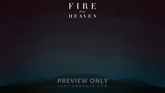 Fire_From_Heaven_16x9-CONTENT-2#preset=tg_alt2.jpg