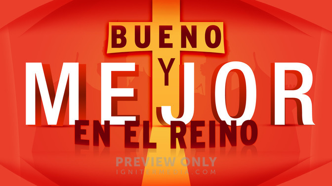 Bueno_Y_Mejor_En_El_Reino_16x9-TITLE-2#preset=tg_title2.jpg