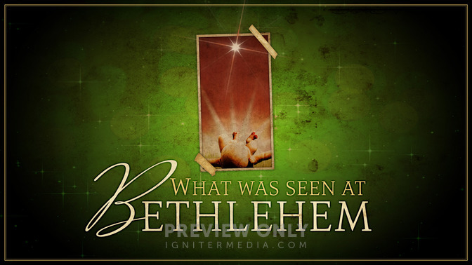 What_Was_Seen_At_Bethlehem_16x9-TITLE-2#preset=tg_title2.jpg