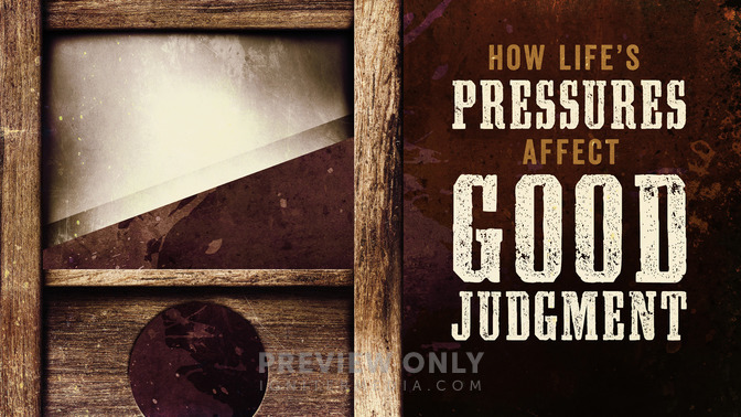How_Lifes_Pressures_Affect_Good_Judgment_16x9-TITLE-2#preset=tg_title2.jpg
