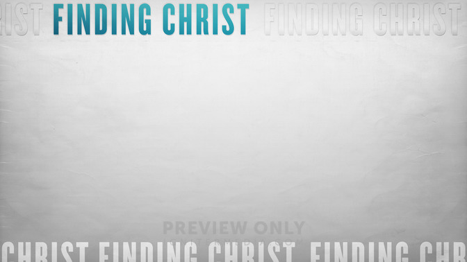 Finding_Christ_16x9-CONTENT-2#preset=tg_alt2.jpg