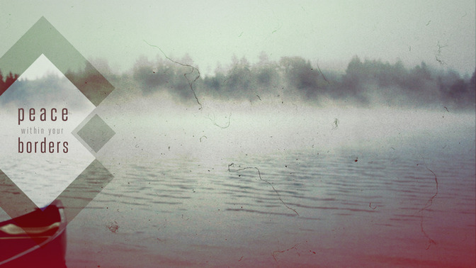 Peace_Within_Your_Borders_16x9-CONTENT-2#preset=tg_alt2.jpg