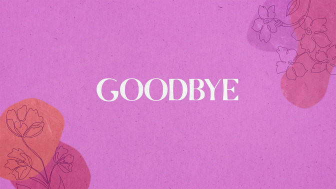 Floral Lines_TT2_Goodbye_WIDE#preset=tg_title2.jpg