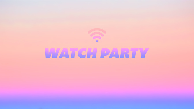 Watch-Party-WIDE#preset=tg_title2.jpg