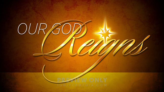 Our_God_Reigns_16x9-TITLE-2#preset=tg_title2.jpg