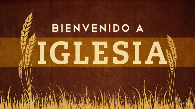 Trigo_-_Bienvenido_a_Iglesia_16x9-TITLE-2#preset=tg_title2.jpg