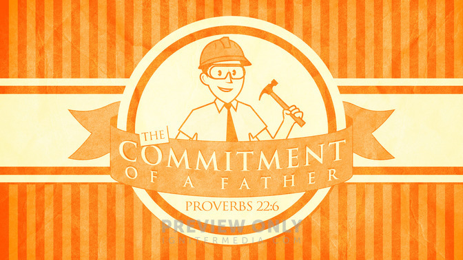 fatherhood series - the commitment of a father