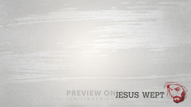 Jesus_Wept_16x9-CONTENT-2#preset=tg_alt2.jpg