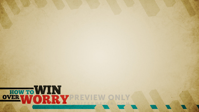 How_To_Win_Over_Worry_16x9-CONTENT-2#preset=tg_alt2.jpg