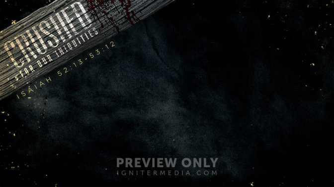 Crushed_For_Our_Iniquities_16x9-CONTENT-1#preset=tg_alt1.jpg