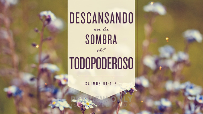 Descansando_en_la_Sombra_del_Todopoderoso_16x9-TITLE-1#preset=tg_title1.jpg