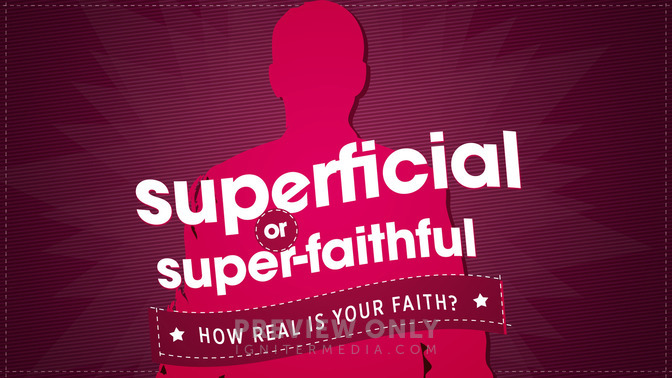 superficial or super-faithful