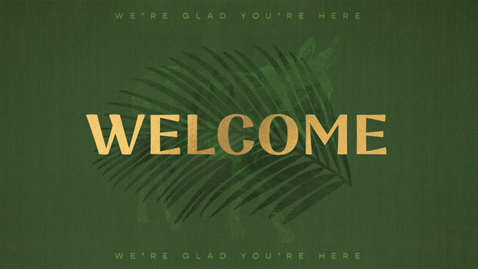 sayings of easter - palm sunday welcome