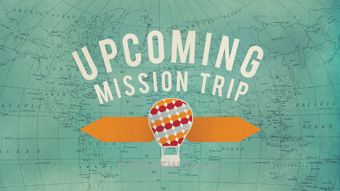 Upcoming_Mission_Trip_WIDE-TITLE-2#preset=tg_title2.jpg