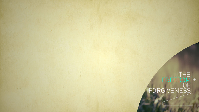 The_Freedom_of_Forgiveness_16x9-CONTENT-2#preset=tg_alt2.jpg
