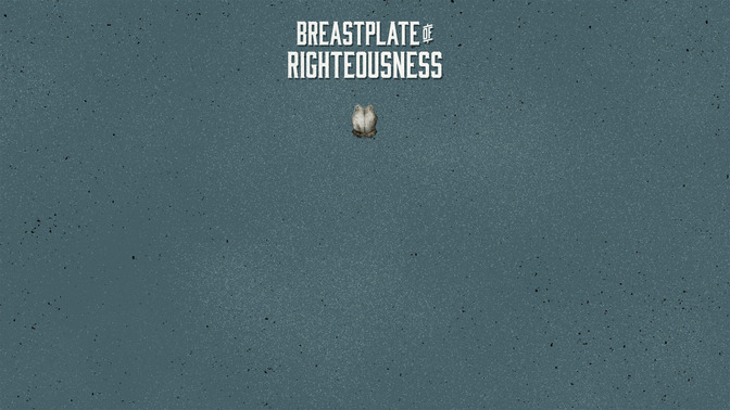 Full_Armor_of_God_-_Breastplate_of_Righteousness_16x9-CONTENT-2#preset=tg_alt2.jpg
