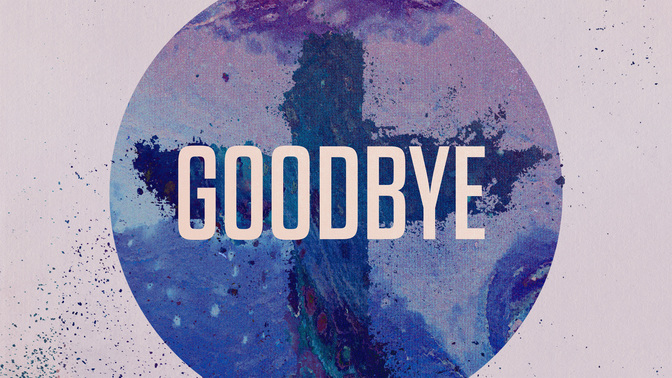 goodbye