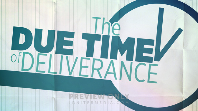 The_Due_Time_of_Deliverance_16x9-TITLE-2#preset=tg_title2.jpg