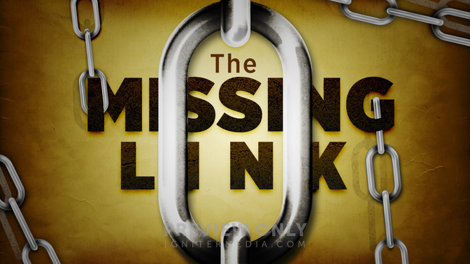 The_Missing_Link_16x9-TITLE-2#preset=tg_title2.jpg