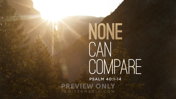 none can compare