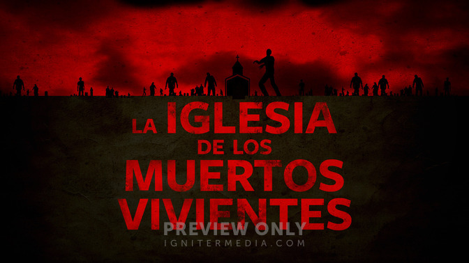 La_Iglesia_de_Los_Muertos_Vivientes_16x9-TITLE-2#preset=tg_title2.jpg
