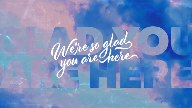 were so glad you are here