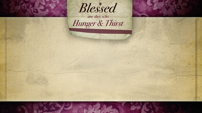 Blessed_Are_They_Who_Hunger_And_Thirst_16x9-CONTENT-2#preset=tg_alt2.jpg