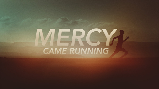 Mercy_Came_Running_16x9-TITLE-2#preset=tg_title2.jpg