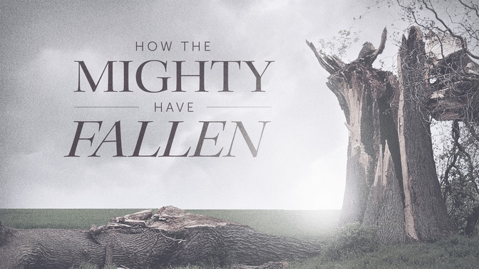 How_The_Mighty_Have_Fallen_16x9-TITLE-2#preset=tg_title2.jpg