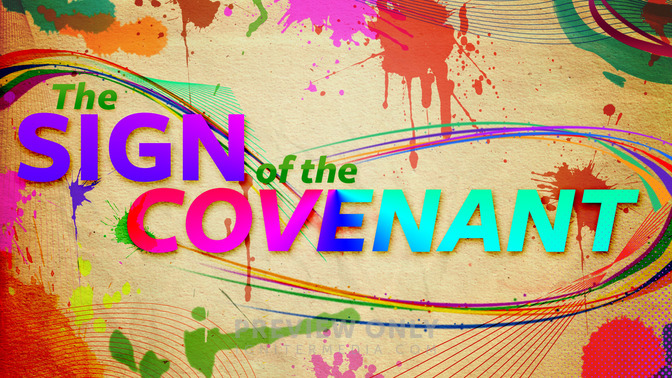 The_Sign_of_the_Covenant_16x9-TITLE-2#preset=tg_title2.jpg