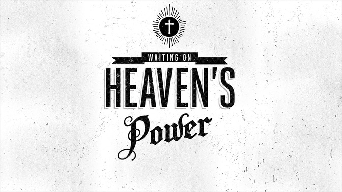 Waiting_On_Heavens_Power_16x9-TITLE-2#preset=tg_title2.jpg