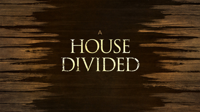 A_House_Divided_16x9-TITLE-2#preset=tg_title2.jpg