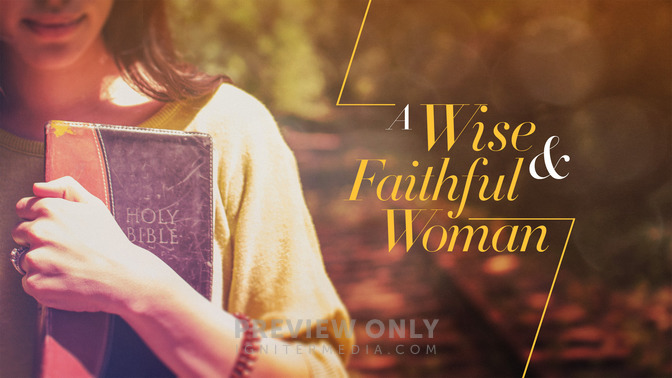 A_Wise__Faithful_Woman_16x9-TITLE-2#preset=tg_title2.jpg