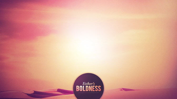Esthers_Boldness_16x9-CONTENT-2#preset=tg_alt2.jpg