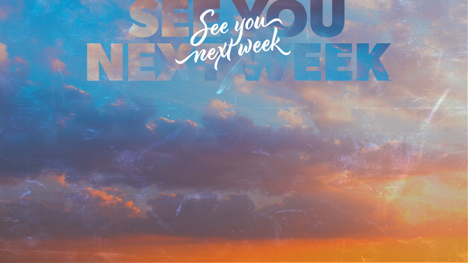 Seeyounextweek-MASTER#preset=tg_alt1.jpg