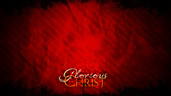 Glorious_Christ_16x9-CONTENT-2#preset=tg_alt2.jpg