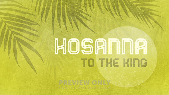 Palm_Branches_-_Hosanna_To_The_King_16x9-TITLE-2#preset=tg_title2.jpg