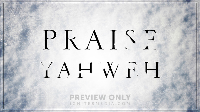 Praise_Yahweh_16x9-TITLE-2#preset=tg_title2.jpg