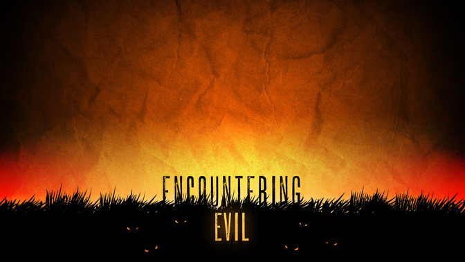 Encountering_Evil_16x9-CONTENT-2#preset=tg_alt2.jpg