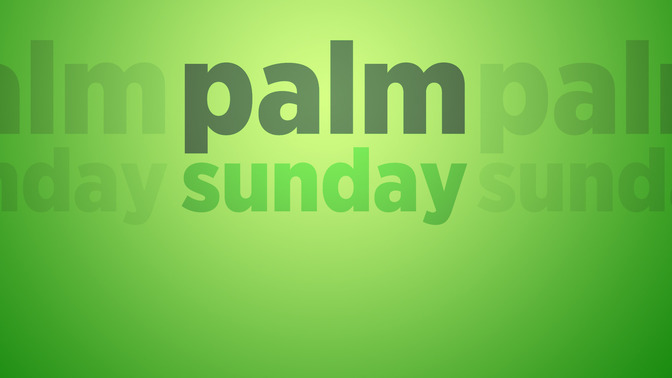 Palm_Sunday_16x9-TITLE-2#preset=tg_title2.jpg