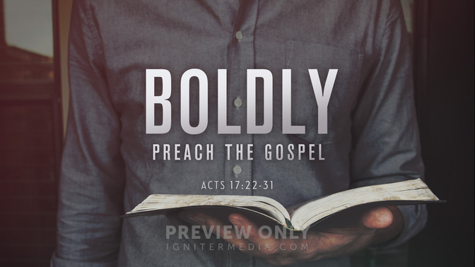 boldly preach the gospel