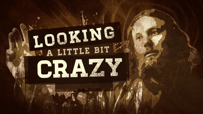 Looking_A_Little_Bit_Crazy_16x9-TITLE-2#preset=tg_title2.jpg