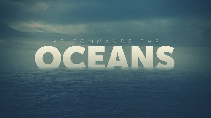 He-Commands-The-Oceans_WIDE-TITLE-2#preset=tg_title2.jpg