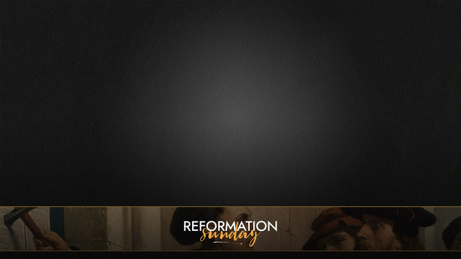 Reformation_Sunday-WIDE#preset=tg_alt1.jpg
